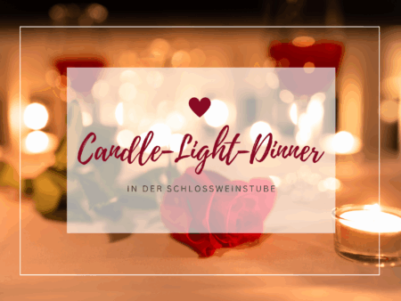 Romantisches Candle-Light-Dinner in der Schlossweinstube  21. & 22. Februar